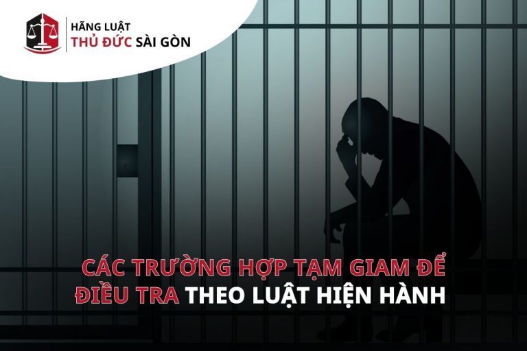 Các trường hợp tạm giam để điều tra
