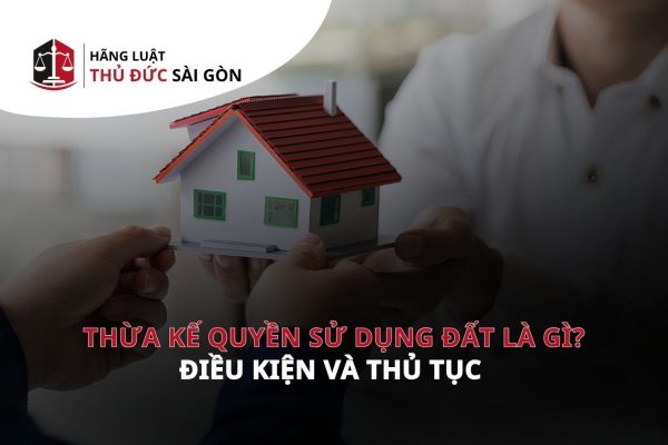 Thừa kế quyền sử dụng đất là gì