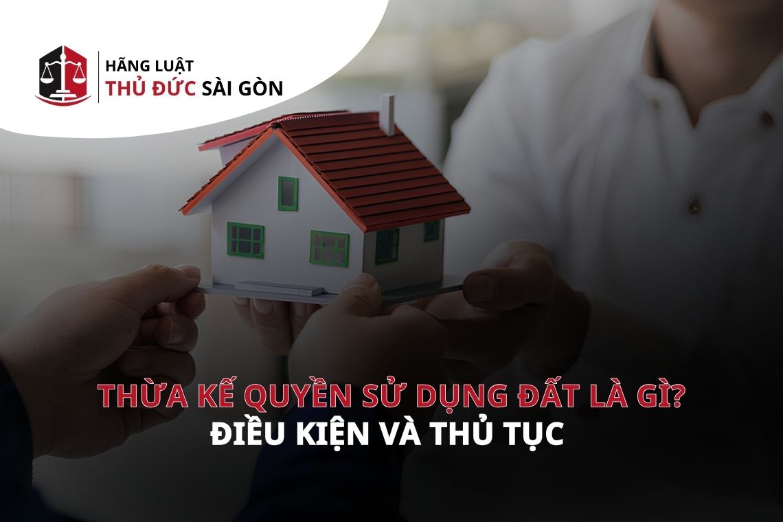 Thừa kế quyền sử dụng đất là gì