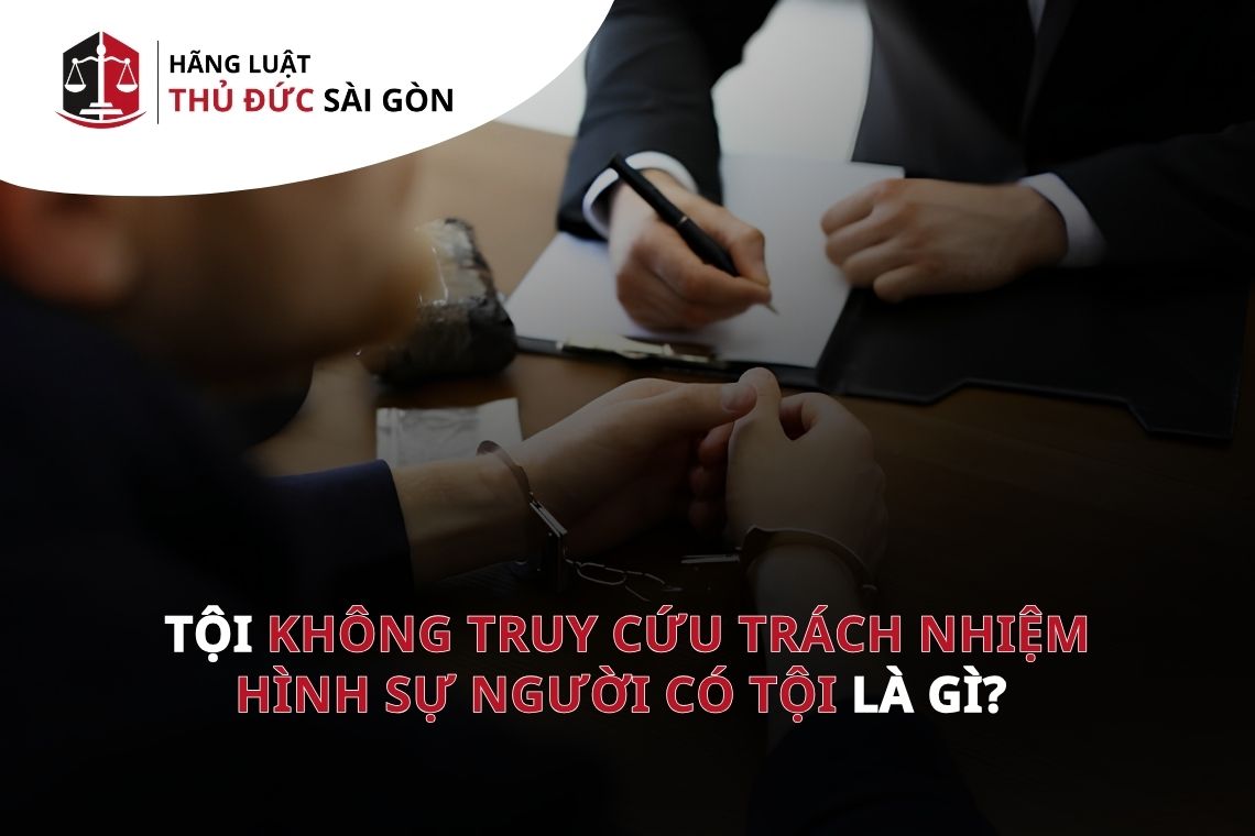 Tội không truy cứu trách nhiệm hình sự người có tội