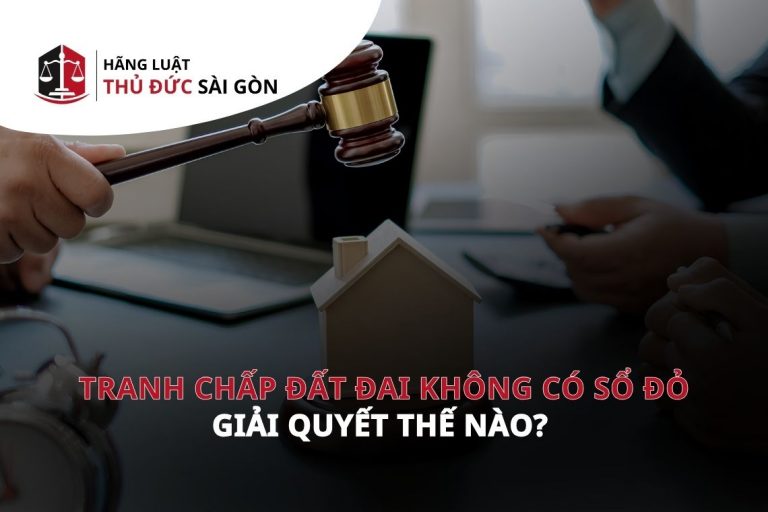 Tranh chấp đất đai không có sổ đỏ